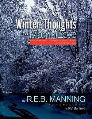 The Winter Thoughts of a Man in Love de R. E. B. Manning