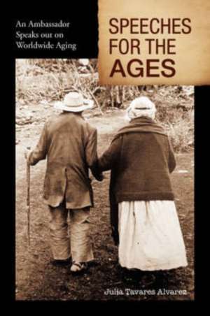 Speeches for the Ages de Julia Tavares Alvarez