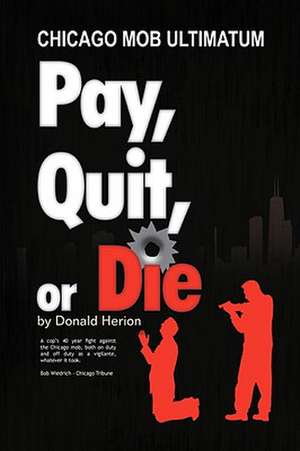 Pay, Quit, or Die de Don Herion