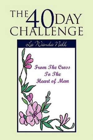 The 40 Day Challenge de La Wanda Nall