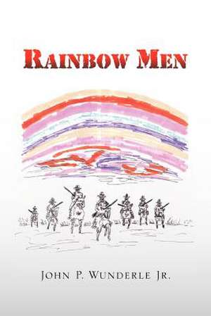 Rainbow Men de John P. Jr. Wunderle