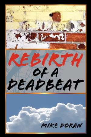 Rebirth of a Deadbeat de Mike Doran