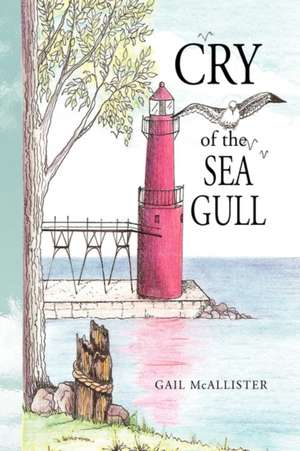 Cry of the Sea Gull de Gail McAllister