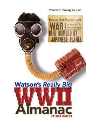 Watson's Really Big WWII Almanac de Patrick Watson