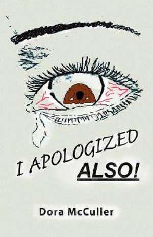 I Apologized Also! de Dora McCuller