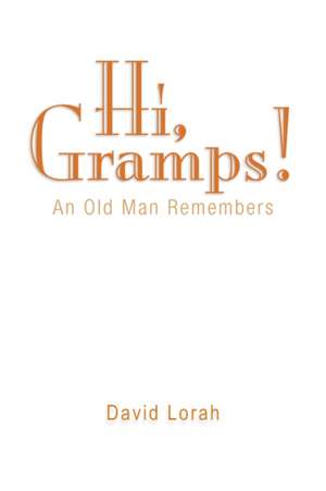 Hi, Gramps! de David Lorah