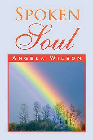 Spoken Soul de Angela Wilson