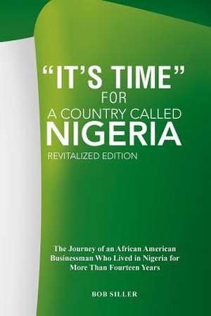 "It's Time" for a Country Called Nigeria de Robert Jr. Siller