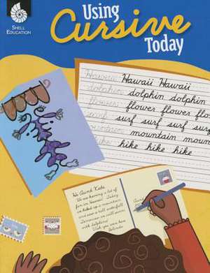 Using Cursive Today de Stephanie Bernard