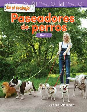 En El Trabajo: Paseadores de Perros de Joseph Otterman