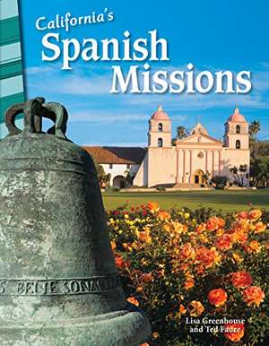 California's Spanish Missions de Lisa Greathouse