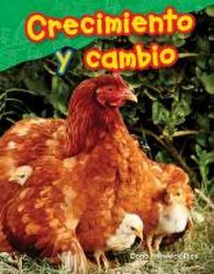 Crecimiento y Cambio (Growth and Change) (Spanish Version) (Grade 1) de Dona Herweck Rice