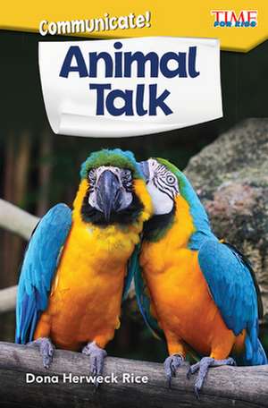 Communicate! Animal Talk de Dona Herweck Rice