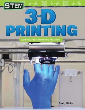 Stem: 3-D Printing de Molly Suzanne Bibbo