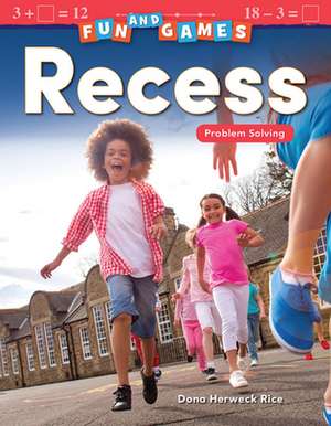 Fun and Games: Recess de Dona Herweck Rice