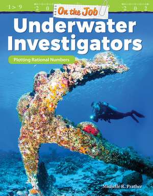 On the Job: Underwater Investigators de Michelle R Prather