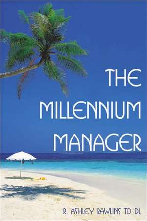 The Millennium Manager de R. Ashley Rawlins