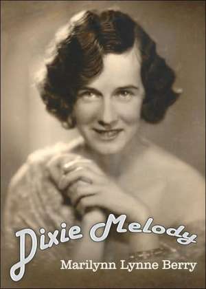 Dixie Melody de Marilynn Lynne Berry