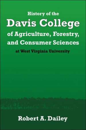 History of the Davis College of Agriculture, Forestry, and Consumer Sciences de Robert A Dailey