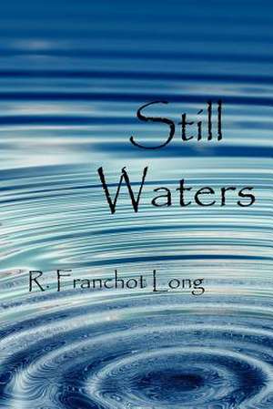 Still Waters de R Franchot Long