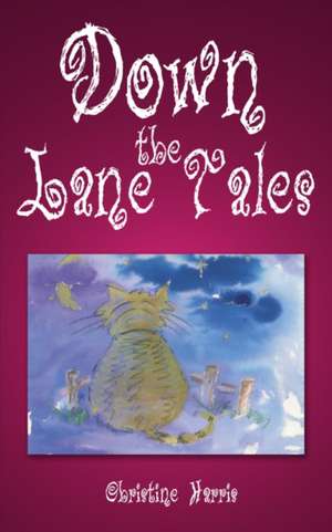 Down the Lane Tales de Christine Harris