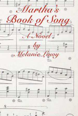 Martha's Book of Song de Melanie Lowy