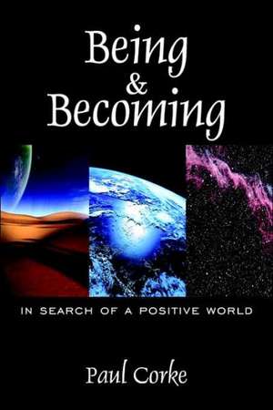 Being and Becoming de Paul Corke