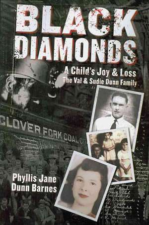 Black Diamonds: A Child's Joy & Loss: The Val and Sudie Dunn Family de Phyllis Jane Dunn Barnes