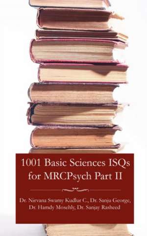 1001 Basic Sciences Isqs for Mrcpsych Part II de Nirvana Swamy Kudlur Chandrappa