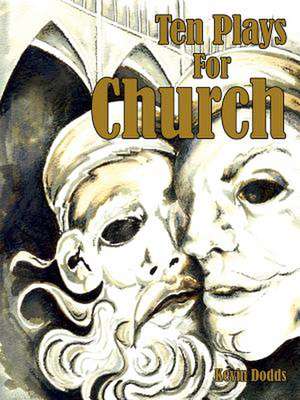 Ten Plays for Church de Kevin Dodds