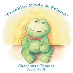 Franklin Finds A Friend de Charolette Thomas