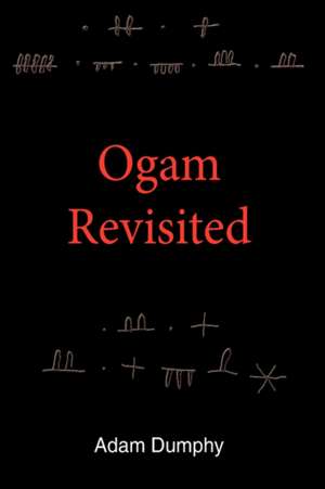 Ogam Revisited de Adam Dumphy