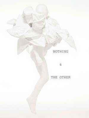 Nothing & the Other de Ramak Tavakoli