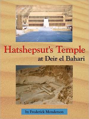 Hatshepsut's Temple at Deir El Bahari de Frederick Monderson