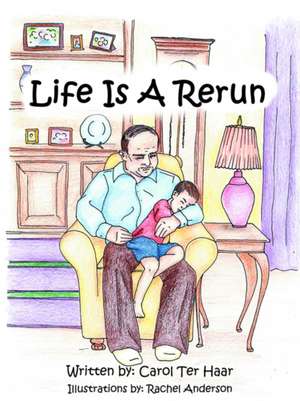 Life Is a Rerun de Carol Ter Haar