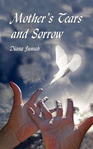 Mother's Tears and Sorrow de Diana Jumah