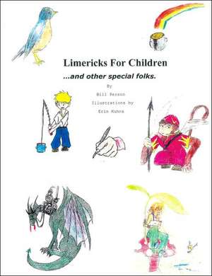 Limericks for Children and Other Special Folks: Poems to Capture the Imagination de Bill Person