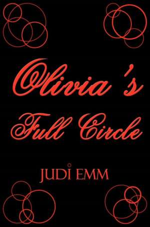 Olivia's Full Circle de Judi Emm