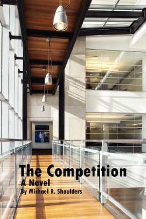 The Competition de Michael R. Shoulders