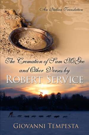 The Cremation of Sam Mcgee and Other Verses by Robert Service de Giovanni Tempesta