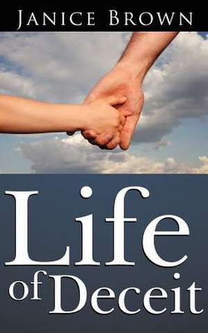 Life of Deceit de Janice Brown