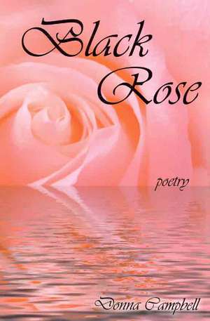 Black Rose de Donna Campbell