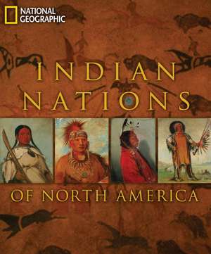 Indian Nations of North America de National Geographic