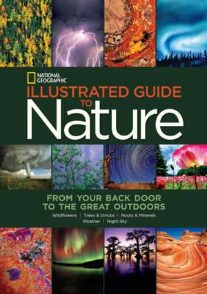 National Geographic Illustrated Guide to Nature de National Geographic