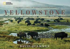 Yellowstone: A Journey Through America's Park de David Quammen