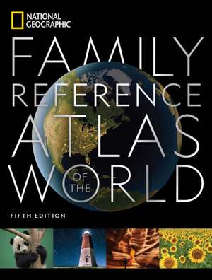 National Geographic Family Reference Atlas, 5th Edition de National Geographic