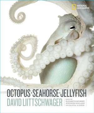 Octopus, Seahorse, Jellyfish de David Liittschwager