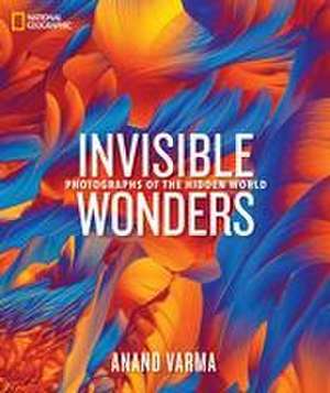 National Geographic Invisible Wonders de Anand Varma