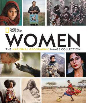 Women: The National Geographic Image Collection de National Geographic