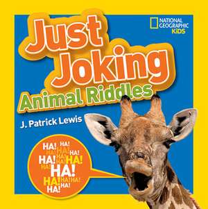 National Geographic Kids Just Joking Animal Riddles: Hilarious Riddles, Jokes, and More--All about Animals! de National Geographic